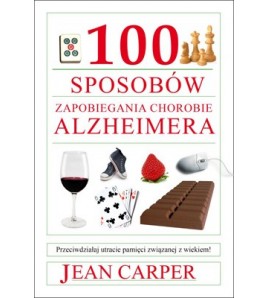 100 sposobów zapobiegania chorobie Alzheimera - Carper Jean (oprawa miękka)