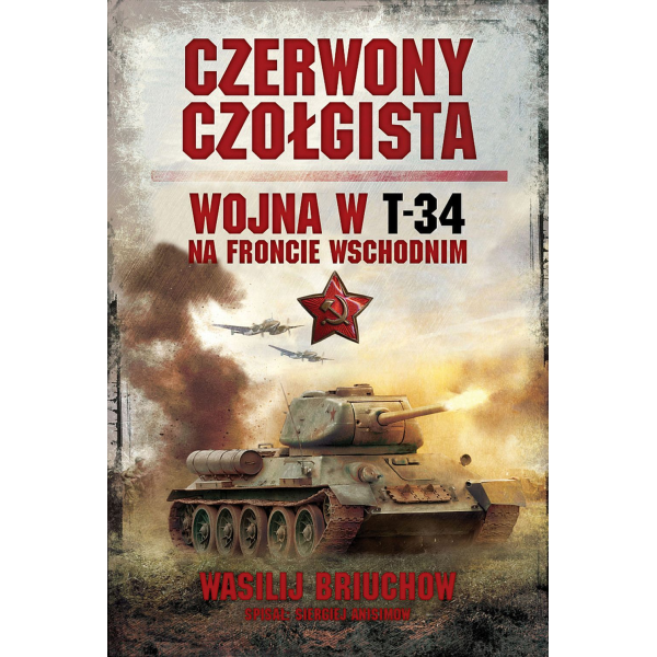 CZERWONY CZOŁGISTA. WOJNA W T-34 NA FRONCIE WSCHODNIM (e-book)