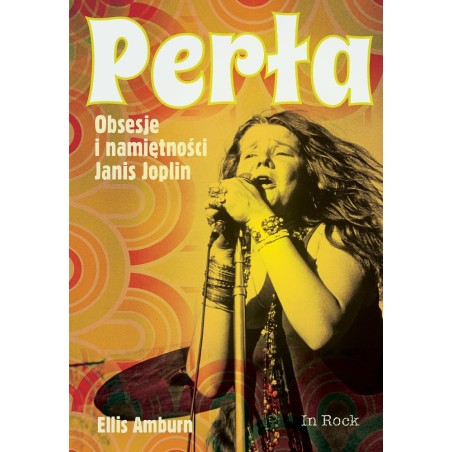 PERŁA. Obsesje i namiętności Janis Joplin - Ellis Amburn (oprawa miękka)