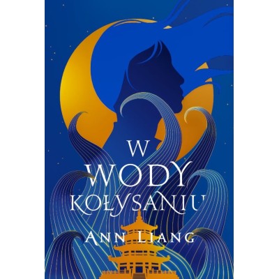 W WODY KOŁYSANIU - Ann Liang (oprawa twarda, barwione brzegi)