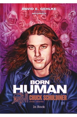 BORN HUMAN. Życie i muzyka Chucka Schuldinera - David E. Gehlke (oprawa twarda)