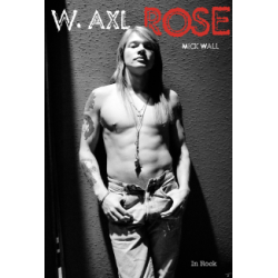 W. AXL ROSE - Mick Wall (oprawa miękka)