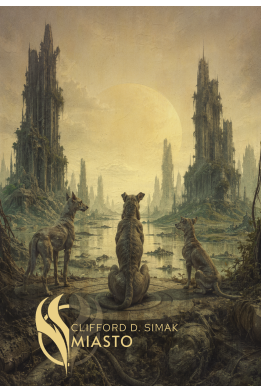 MIASTO - Clifford D. Simak (oprawa twarda)