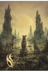 MIASTO - Clifford D. Simak (oprawa twarda)