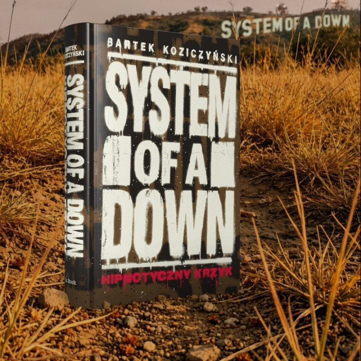 System of a Down. Hipnotyczny krzyk (wyd. II uzupełnione) - Bartek Koziczyński (oprawa twarda)
