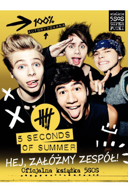 5 SECONDS OF SUMMERHEJ, ZAŁÓŻMY ZESPÓŁ! - 5 SECONDS OF SUMMER (oprawa miękka)
