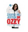 ZAUFAJ MI, JESTEM DR OZZY. Porady rockmana, który przetrwał - Ozzy Osbourne (oprawa miękka)