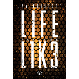 JAK ŻYWE [LIFEL1K3 tom 1] - Jay Kristoff (oprawa twarda)