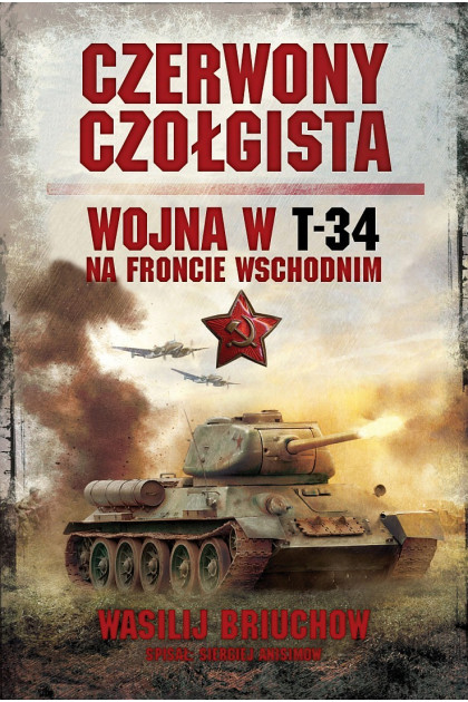Czerwony czołgista. Wojna w T-34 na Froncie Wschodnim - Wasilij Briuchow (oprawa miękka)