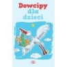 Dowcipy dla dzieci - opracowanie zbiorowe (oprawa miękka)