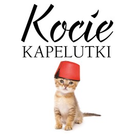 Kocie kapelutki - Pusia Kotecka (oprawa twarda)