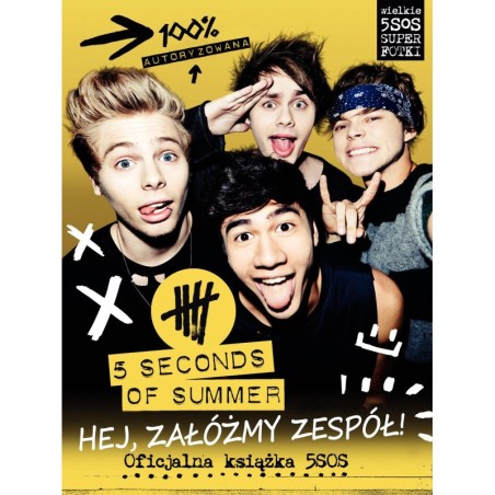 5 SECONDS OF SUMMERHEJ, ZAŁÓŻMY ZESPÓŁ! - 5 SECONDS OF SUMMER (oprawa miękka) - Powystawowa