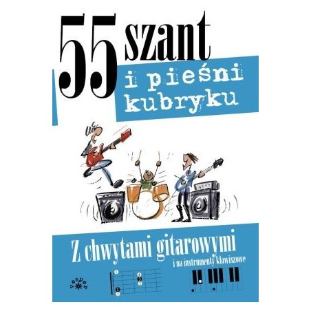 55 SZANT I PIEŚNI KUBRYKU - opracowanie zbiorowe (oprawa miękka) - Powystawowa