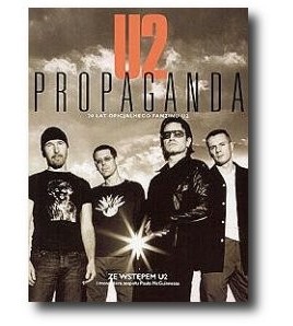 U2 Propaganda. 20 lat oficjalnego fanzimu U2 - opracowanie zbiorowe (oprawa twarda) ALBUM - Powystawowa