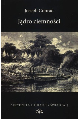JĄDRO CIEMNOŚCI - Joseph Conrad (oprawa miękka)