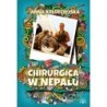 CHIRURGICA W NEPALU - Anna Kołodziejska (oprawa twarda)