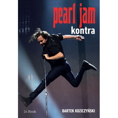 PEARL JAM. Kontra - Bartek Koziczyński (oprawa miękka)
