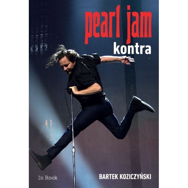 PEARL JAM. Kontra - Bartek Koziczyński (oprawa miękka)