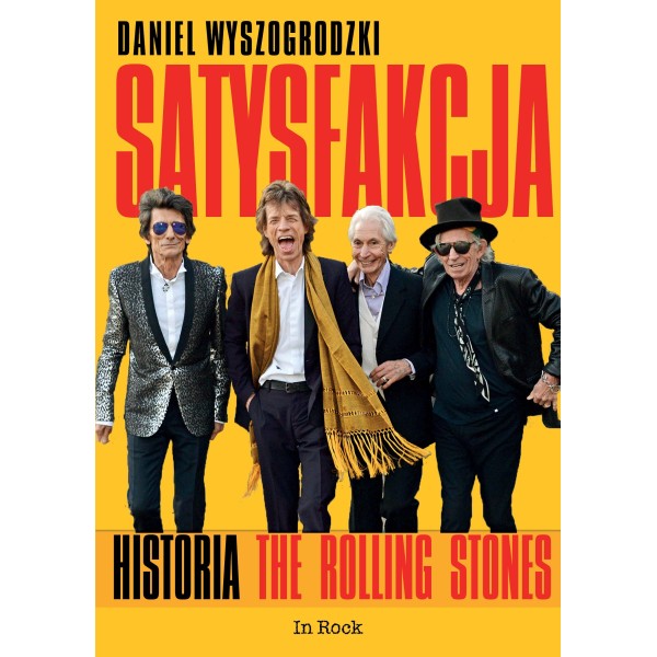SATYSFAKCJA. HISTORIA THE ROLLING STONES - Daniel Wyszogrodzki (oprawa miękka)