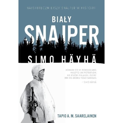 BIAŁY SNAJPER: Simo Häyhä - Tapio A.M. Saarelainen (oprawa miękka)