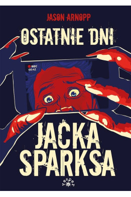 OSTATNIE DNI JACKA SPARKSA - Jason Arnopp (oprawa miękka)