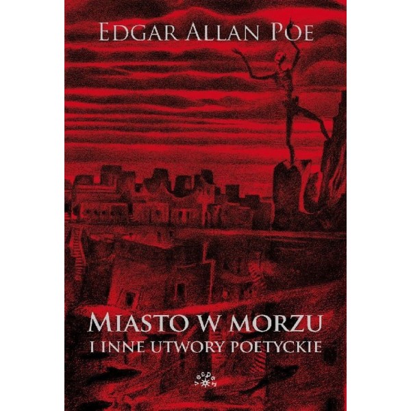 Miasto w morzu i inne utwory poetyckie - Edgar Allan Poe (oprawa miękka)