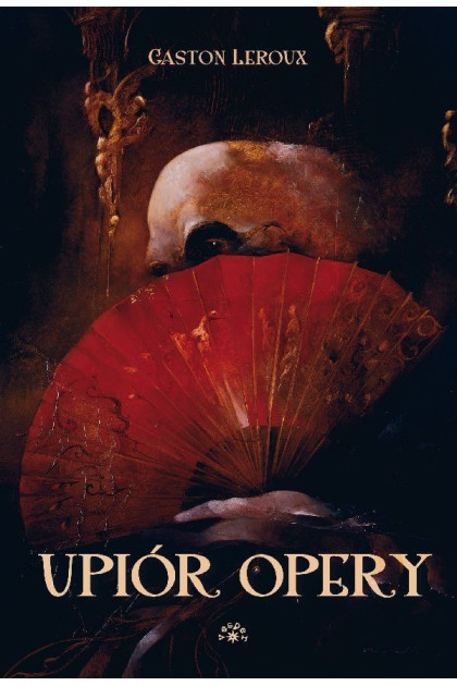 UPIÓR OPERY - Gaston Leroux (oprawa twarda)