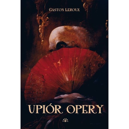 UPIÓR OPERY - Gaston Leroux (oprawa twarda) - Powystawowa