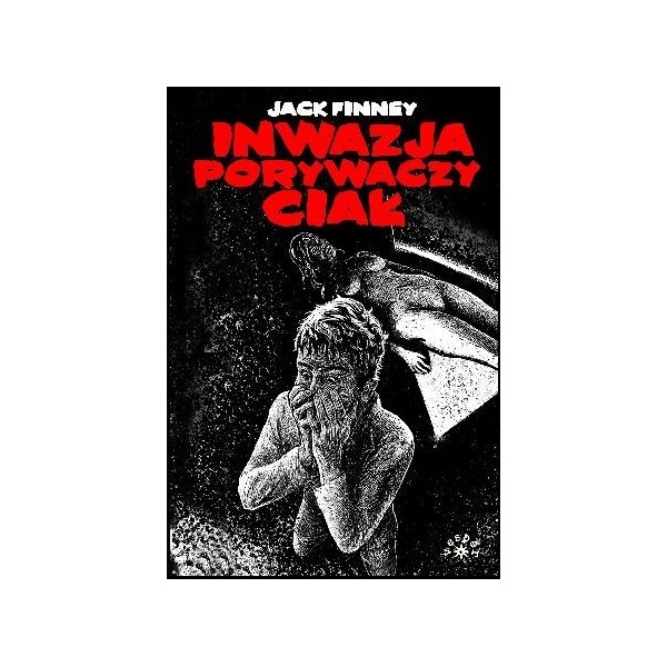 INWAZJA PORYWACZY CIAŁ - Jack Finney (oprawa miękka) - Powystawowa