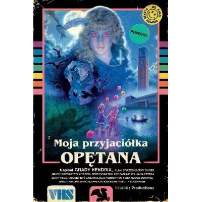 MOJA PRZYJACIÓŁKA OPĘTANA -Grady Hendrix (oprawa twarda)