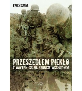 Przeszedłem piekło z Waffen-SS na froncie wschodnim. Lata wojny - Erich Stahl (Oprawa miękka)