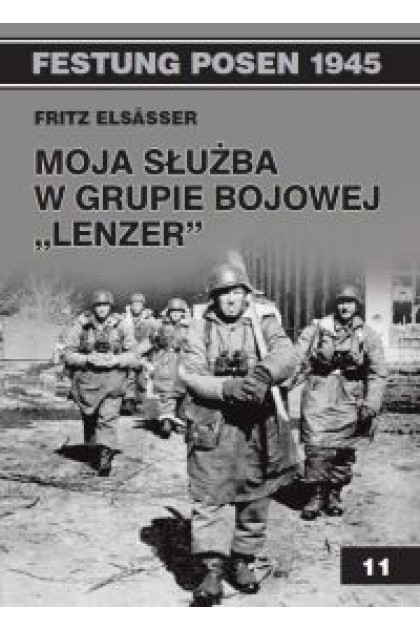Moja służba w Grupie Bojowej "Lenzer" - Elsasser Fritz (oprawa miękka)