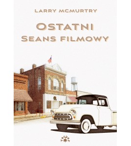 OSTATNI SEANS FILMOWY - Larry McMurtry (oprawa miękka)