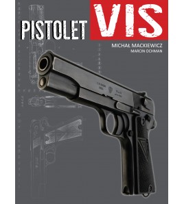 Pistolet VIS wz. 35 - Michał Mackiewicz, Marcin Ochman (Oprawa twarda)