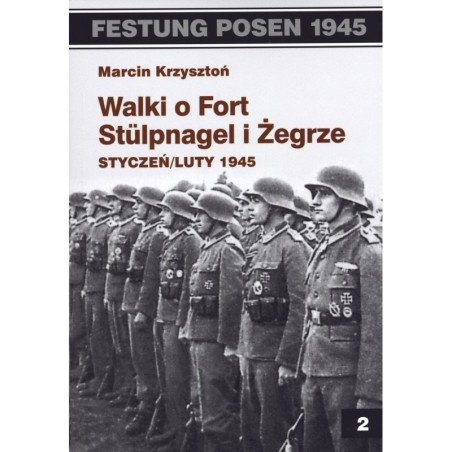 Walki o Fort Stulpnagel i Żegrze styczeń/luty 1945