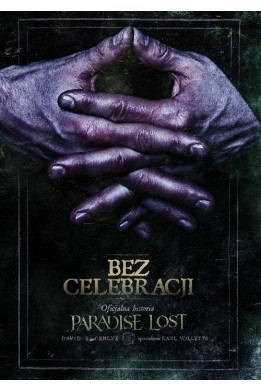 BEZ CELEBRACJI. OFICJALNA HISTORIA PARADISE LOST - David Gehlke (Oprawa twarda)