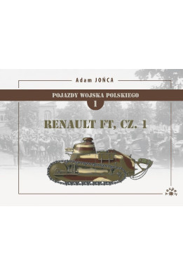 Renault FT. Tom 1 część 1 - Adam Jońca (oprawa: twarda)
