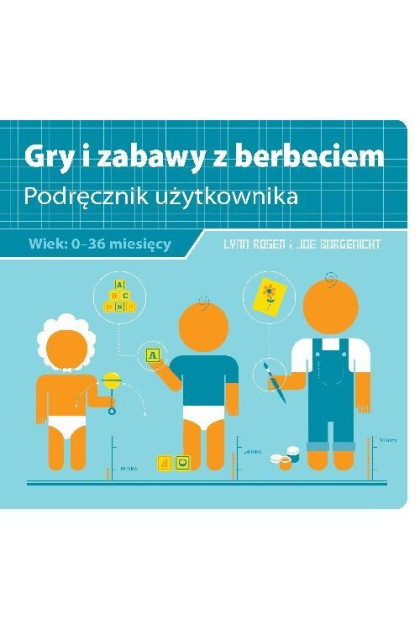 Gry i zabawy z berbeciem. Podręcznik użytkownika - Lynn Rosen, Joe Borgenicht (oprawa miękka)-Powystawowa