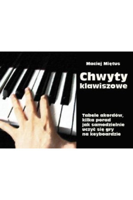 CHWYTY KLAWISZOWE - Miętus Maciej (oprawa miękka)-Powystawowa