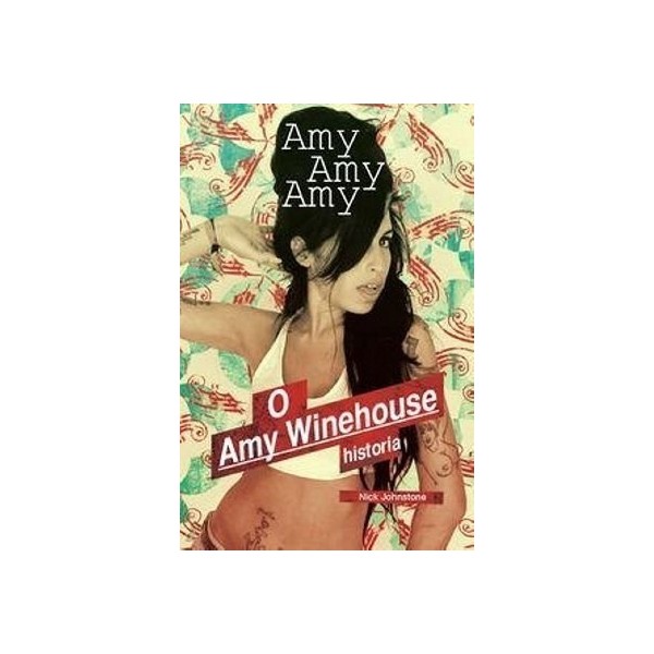 Amy, Amy, Amy. O Amy Winehouse historia (oprawa miękka) - Powystawowa