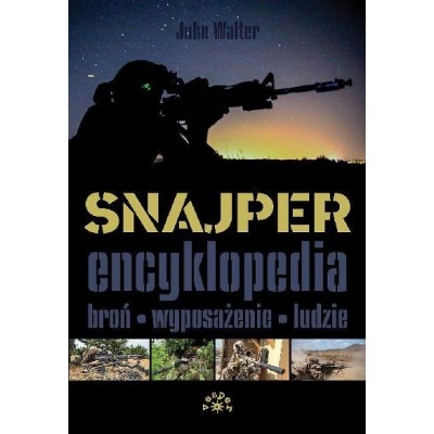 SNAJPER. ENCYKLOPEDIA - John Walter (oprawa twarda)-Powystawowa SNAJPER. ENCYKLOPEDIA - John Walter (oprawa twarda)-Powystawowa