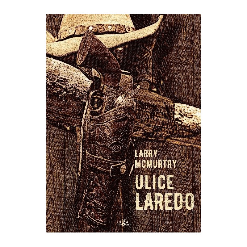 ULICE LAREDO - Larry McMurtry (oprawa twarda)